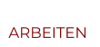 ARBEITEN